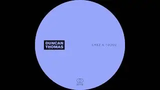 Duncan Thomas - Chez & Toddz