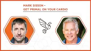 Mark Sisson: Get Primal on Your Cardio - #314