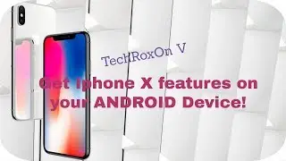 Get Iphone X features on your Android Device!