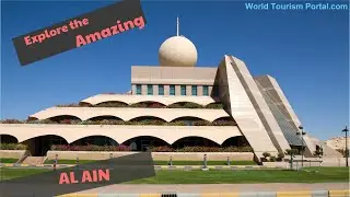 Top things to do and see in Al Ain, UAE! | Al Ain travel guide | World Tourism Portal