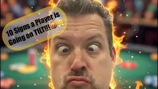 10 Signs a Poker Player is Going on TILT!!! 