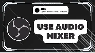 How to Use Audio Mixer in OBS Studio