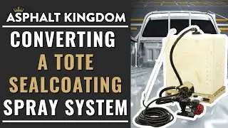 Converting A Tote Sealcoating Spray System | Asphalt Kingdom AMA