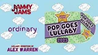 Ordinary (Lullaby Rendition of Alex Warren) - Jammy Jams