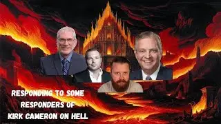 Responding to Some Responders of Kirk Cameron on Hell