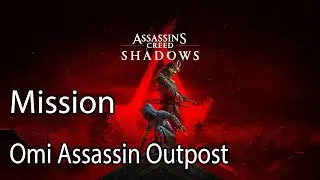 Assassin's Creed Shadows Mission Omi Assassin Outpost