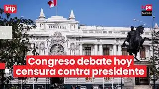 Congreso: Pleno realiza hoy sesi&oacute;n extraordinaria para debatir mociones de censura