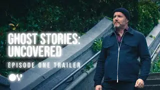 Ghost Stories: Uncovered | S01E01 | Trailer
