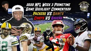 2020 NFL Week 3 Primetime Game Highlight Commentary | GRN vs NO, KC vs BAL| Chiseled Adonis