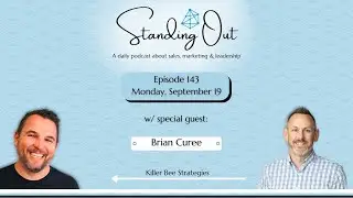 Standing Out - Episode 143 with guest Brian Curee