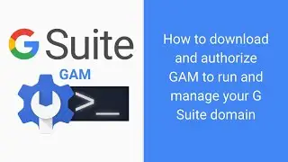 Как авторизовать GAM для Google G Suite
