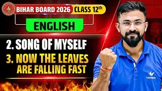 Now Leaves are Falling Fast | Song of Myself | Full Explanation | Class 12th English | Bihar Board