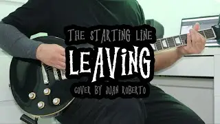 The Starting Line - Leaving (Guitar Cover)