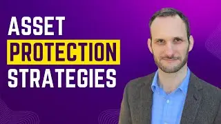 Best Asset Protection Strategies (3 Examples)