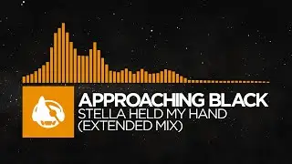 [Organic House] - Approaching Black - Stella Held My Hand (Extended Mix) [You Fill My Soul EP]