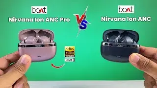 Boat Nirvana Ion ANC Pro VS Boat Nirvana Ion ANC ⚡ Ultimate Comparison ⚡ Best ANC TWS Under 2500 ⚡