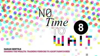No Time To Wait - S08E22 - Day2 - Training vendors to adopt RAWcooked - Sarah Gentile