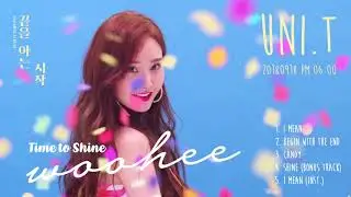 UNI.T(유니티) - 끝을아는시작 Time to shine - WooHee 우희 TEASER