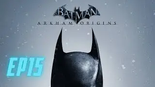 EP15 - SIONIS INDUSTRIES - BLACK MASK'S OFFICE & GETTING POISONED - BATMAN ARKHAM ORIGINS