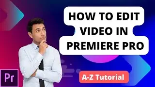 How to edit video in adolbe premiere pro  | A-Z  Tutorial 2022
