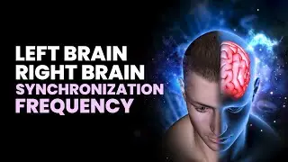 Left Brain Right Brain Synchronization Frequency | Brainwave Entrainment Stimulation | Binaural Beat