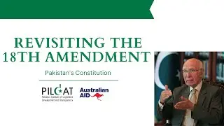 Revisiting the 18th amendment of Pakistan&rsquo;s Constitution