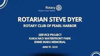 Ehime Maru Memorial Talk by Rotarian Steve Dyer (2021-06-19)