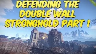 RUST: DEFENDING THE DOUBLE WALL STRONGHOLD (PART 1)