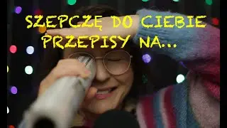 ASMR po polsku 🎧 Szeptane przepisy na Coraz bliżej święta 😘 Relaks Sen Przyjemne mrowienie ciała 🛋️