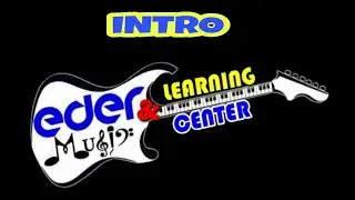 INTRO: EDER MUSIC & LEARNING CENTER / EDER MUSIC OFFICIAL