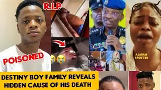 Omg the untold truth About DESTINY BOY death exposed😭💔HIS FAMILY CRIES OUT FOR JUSTICE