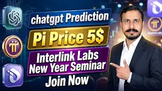 Chatgpt Prediction Pi Price 5$ | Interlink Labs New Year Seminar Join Now | Learning with Gondal