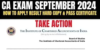 How to Apply CA Exam September 2024 Result Hardcopy & Pass Certificate |ICAI OFFICIAL Announcement