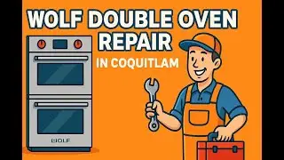 Wolf Double Oven Repair in Coquitlam &ndash; Noisy Fan Fixed & Professional Installation