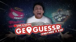 PARTY NERAKA VS B2F ~ GEOGUESSR