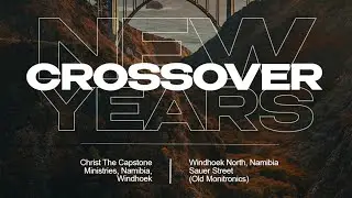 NEW YEARS CROSSOVER🎊| Last Of 2025 | Christ The Capstone Ministries 