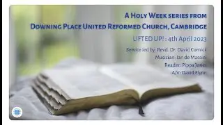 DPURC Holy Week Worship - Tuesday : LIFTED UP!
