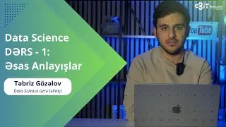 Data Science | Dərs-1 | Əsas Anlayışlar | Təbriz Gözəlov | IT Brains Academy