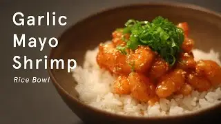 Crispy & Rich | Garlic Mayo Shrimp Rice Bowl | Japanese Recipes