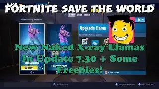 75b) Fortnite Save The World - New Naked X-ray Llamas In Update 7.30 + Some Freebies!