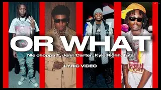 Nle choppa ft. 41 - OR WHAT | LYRICS