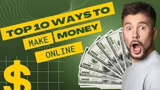 How To Make Money Online 2022 (FAST!) || Top 10