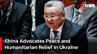 China Promotes Peace Talks Amid Rising Violence and Humanitarian Crisis in Ukraine | DWS News | AC14