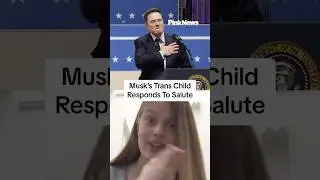Elon Musk's Trans Child Responds To His Salute