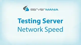 How to Test Server Network Speed | ServerMania
