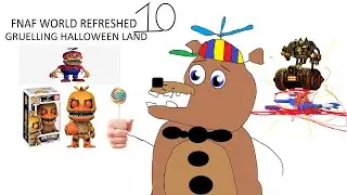 FNaF World Refreshed 10: GRUELLING HALLOWEEN LAND