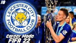 Fifa 22 - Leicester City Career Mode Ep 18 - CHASING THE CHAMPIONS LEAGUE?!