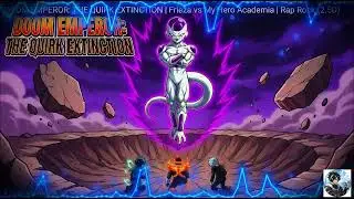 DOOM EMPEROR: THE QUIRK EXTINCTION | Frieza vs My Hero Academia | Rap Rock (2.5D)