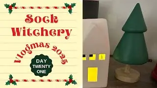 Vlogmas 2025 Day Twenty One || Sock Witchery Vlogmas