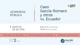 Audiencia Pública del Caso García Romero y otros Vs. Ecuador.